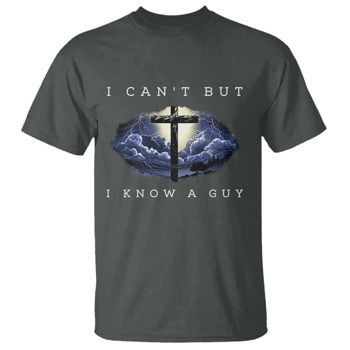 Christian Faith T Shirt I Can't But I Know A Guy Christ Cross TS02 Dark Heather Print Your Wear