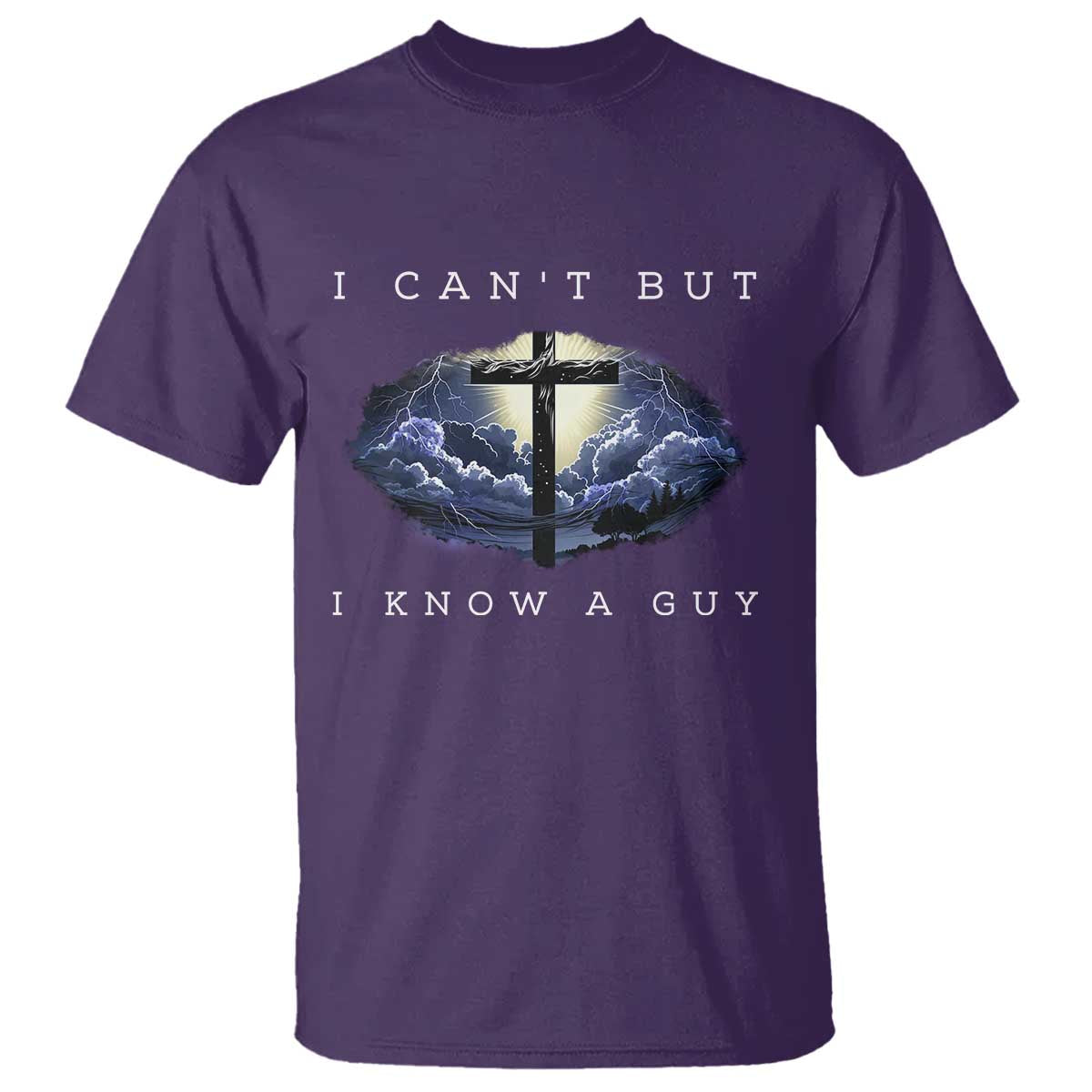 Christian Faith T Shirt I Can't But I Know A Guy Christ Cross TS02 Purple Print Your Wear