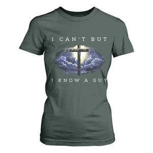 Christian Faith T Shirt For Women I Can't But I Know A Guy Christ Cross TS02 Dark Forest Green Print Your Wear