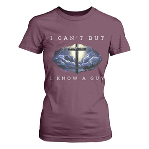 Christian Faith T Shirt For Women I Can't But I Know A Guy Christ Cross TS02 Maroon Print Your Wear