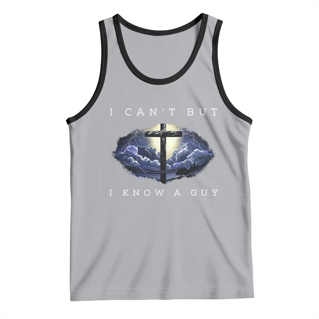 Christian Faith Tank Top I Can't But I Know A Guy Christ Cross TS02 Athletic Heather Black Print Your Wear