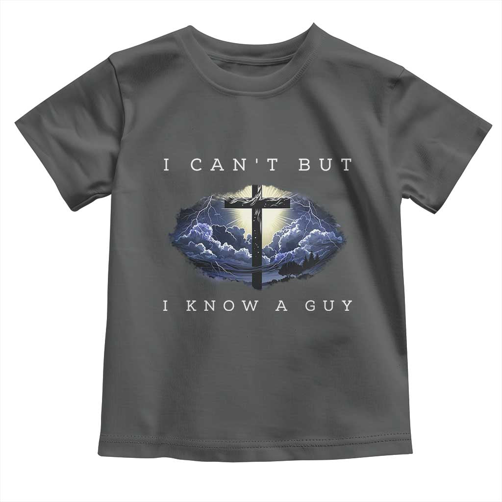 Christian Faith Toddler T Shirt I Can't But I Know A Guy Christ Cross TS02 Dark Heather Print Your Wear