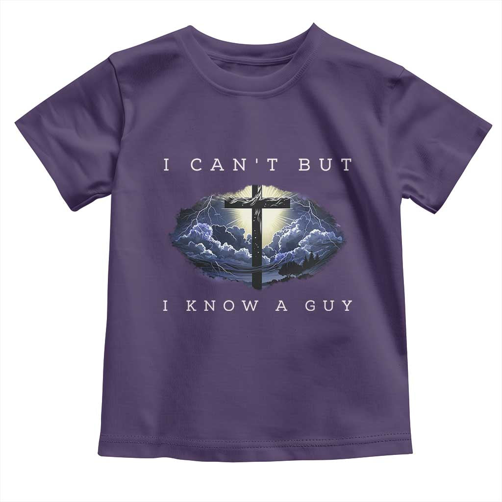 Christian Faith Toddler T Shirt I Can't But I Know A Guy Christ Cross TS02 Purple Print Your Wear