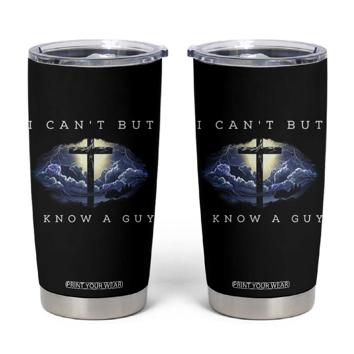Christian Faith Tumbler Cup I Can't But I Know A Guy Christ Cross TS02 Black Print Your Wear