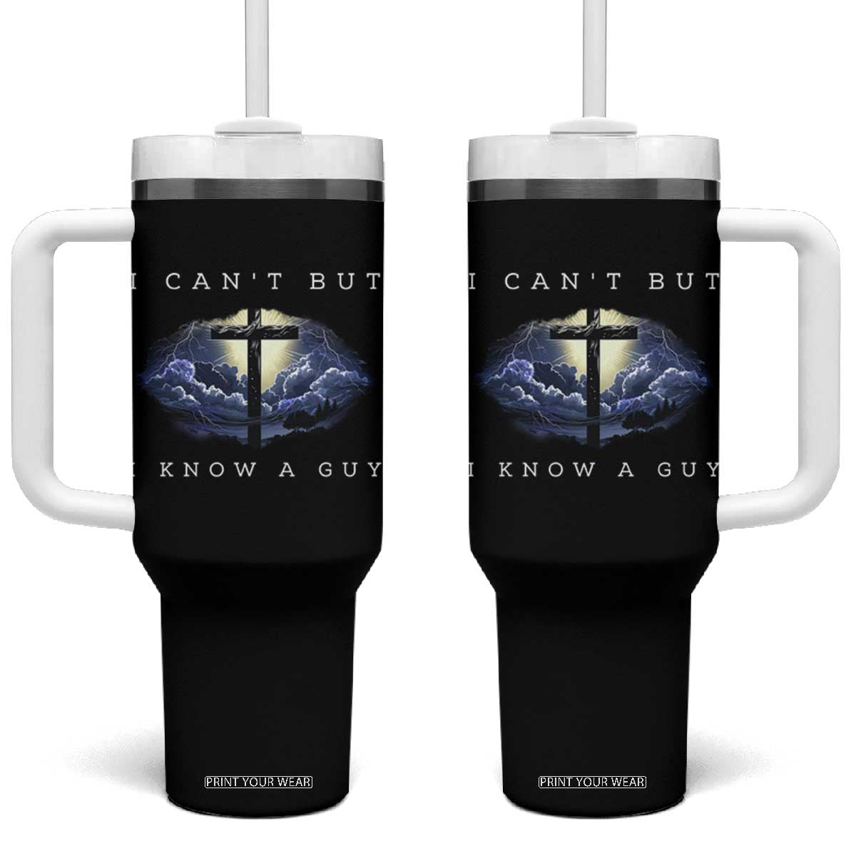 Christian Faith Tumbler With Handle I Can't But I Know A Guy Christ Cross TS02 One Size: 40 oz Black Print Your Wear
