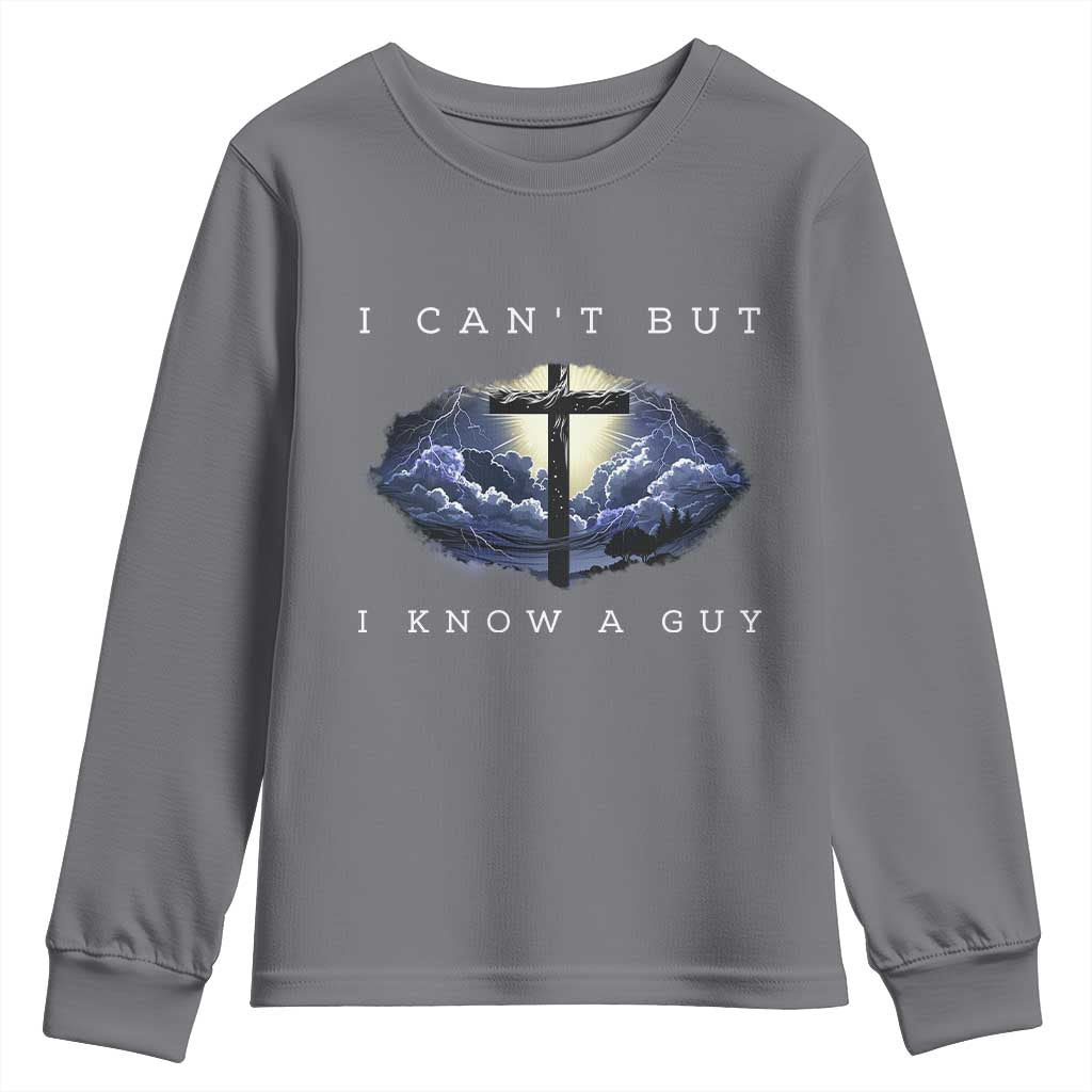 Christian Faith Youth Sweatshirt I Can't But I Know A Guy Christ Cross TS02 Charcoal Print Your Wear