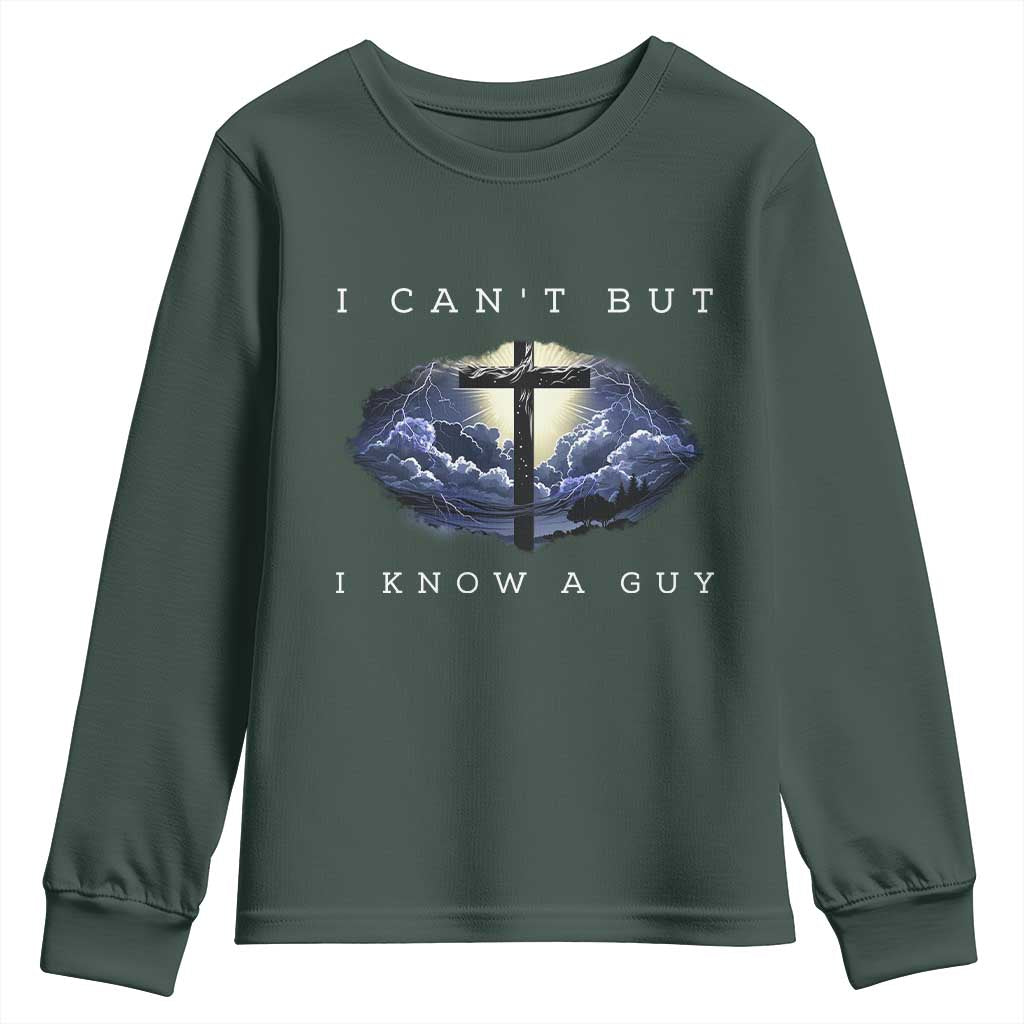 Christian Faith Youth Sweatshirt I Can't But I Know A Guy Christ Cross TS02 Dark Forest Green Print Your Wear