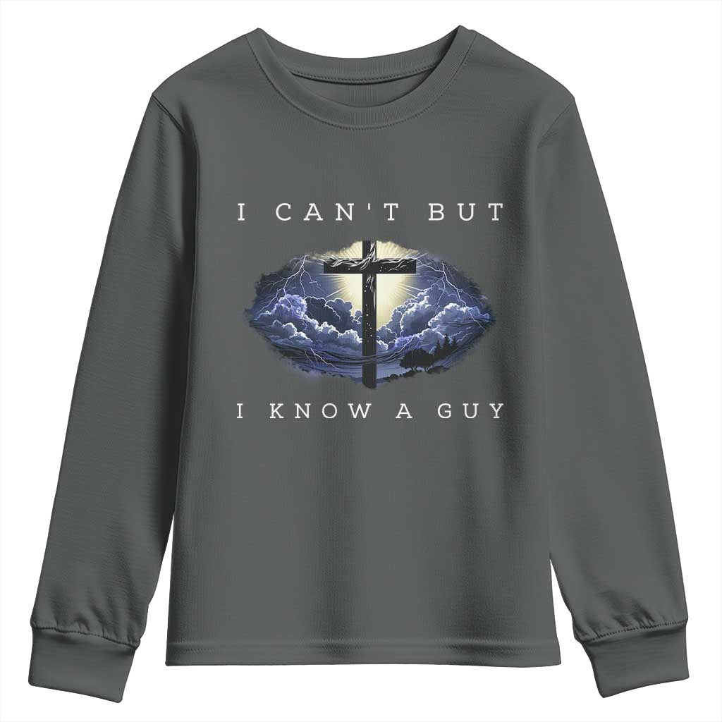 Christian Faith Youth Sweatshirt I Can't But I Know A Guy Christ Cross TS02 Dark Heather Print Your Wear