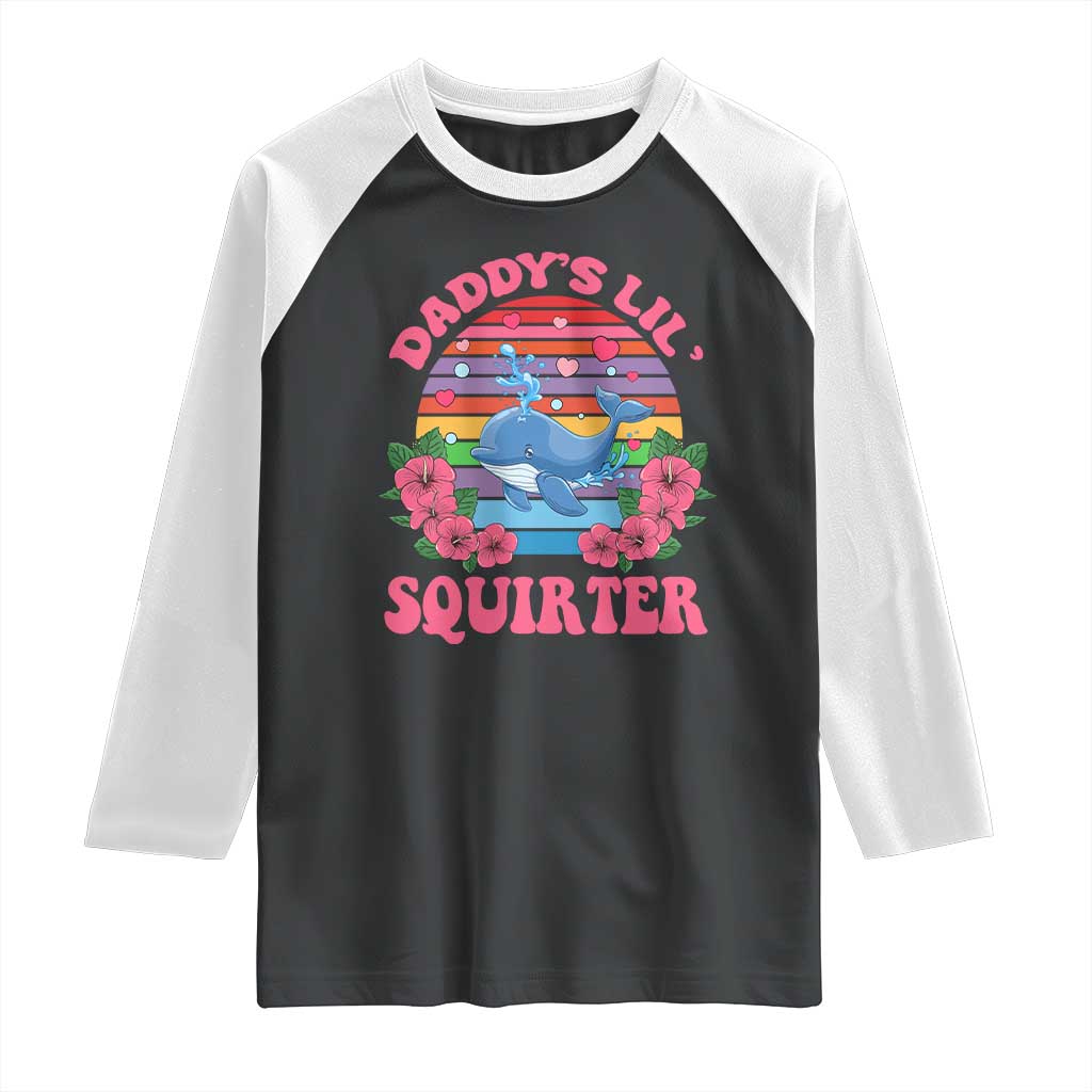 Funny Daddy's Lil Squirter Raglan Shirt Cute Whale Inappropriate Embarrassing Adult Joke TS02 Black White Print Your Wear