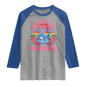 Funny Daddy's Lil Squirter Raglan Shirt Cute Whale Inappropriate Embarrassing Adult Joke TS02 Sport Gray Royal Print Your Wear