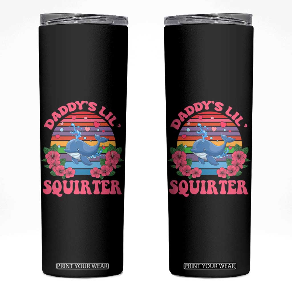 Funny Daddy's Lil Squirter Skinny Tumbler Cute Whale Inappropriate Embarrassing Adult Joke TS02 Black Print Your Wear