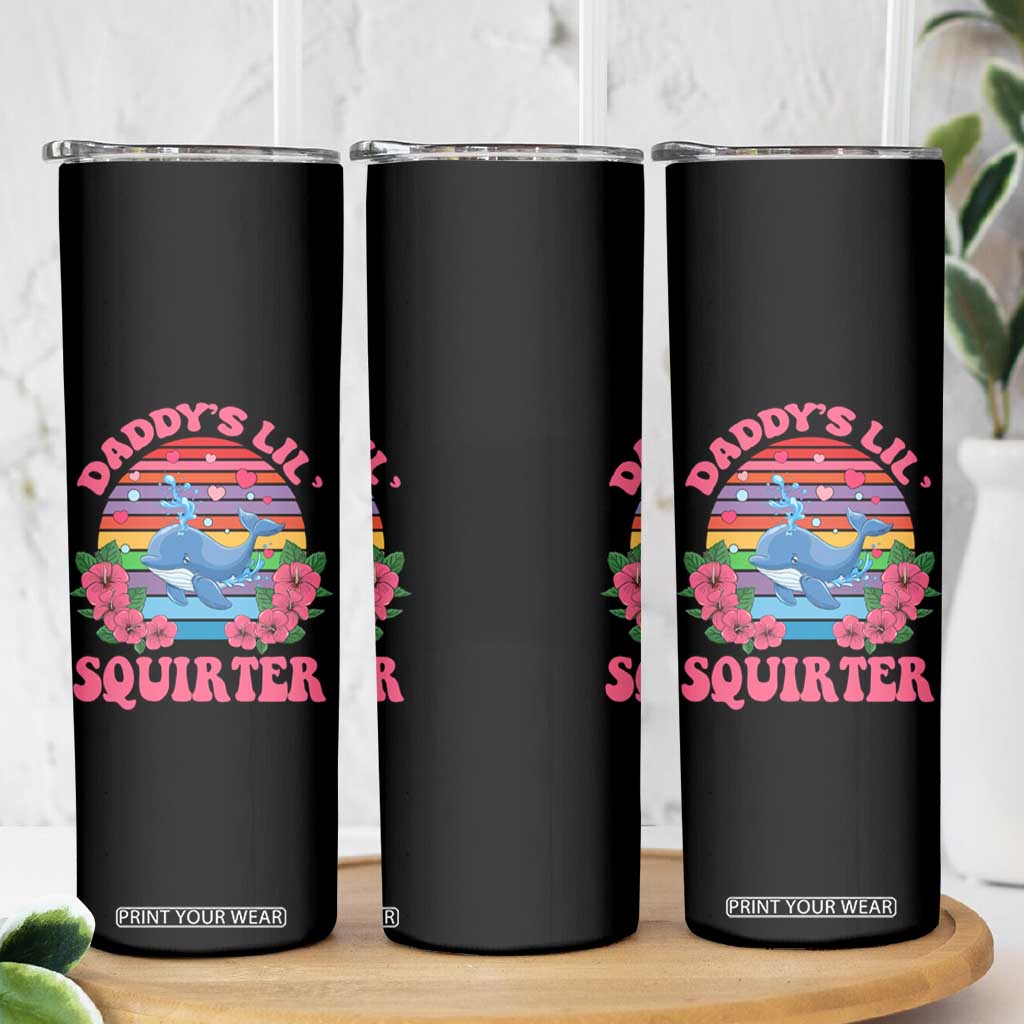 Funny Daddy's Lil Squirter Skinny Tumbler Cute Whale Inappropriate Embarrassing Adult Joke TS02 Print Your Wear