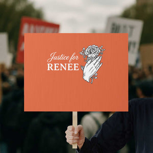 Justice for Renee Protest Sign Floral Rose Memorial Minneapolis Jane 8 2026 Tribute TS02 Horizontal 18" × 24" Orange Print Your Wear