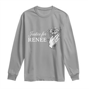 Justice for Renee Long Sleeve Shirt Floral Rose Memorial Minneapolis Jane 8 2026 Tribute TS02 Sport Gray Print Your Wear