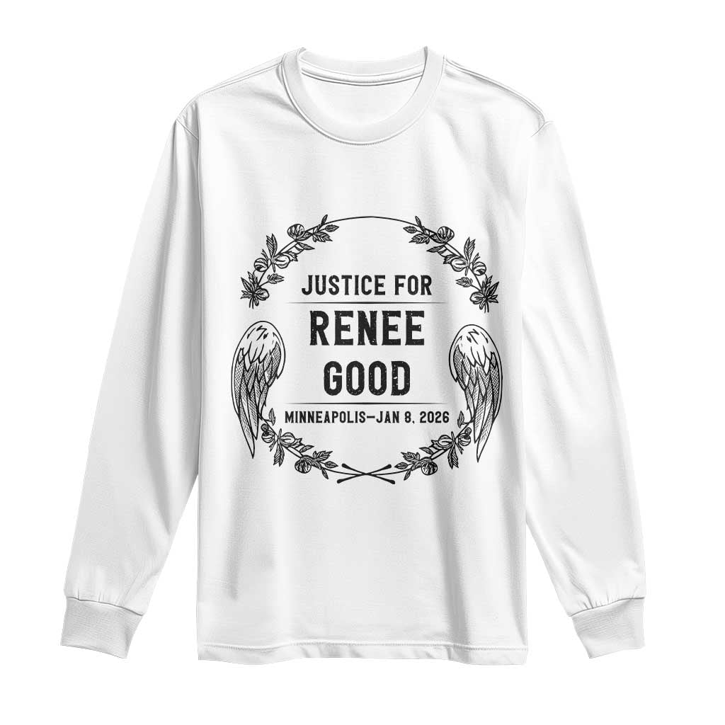 Justice for Renee Good Long Sleeve Shirt Minneapolis January 8 2026 Tribute Memorial Wreath TS02 White Print Your Wear