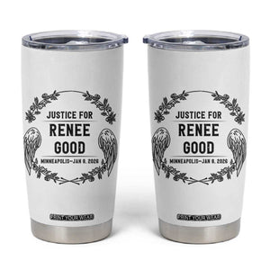 Justice for Renee Good Tumbler Cup Minneapolis January 8 2026 Tribute Memorial Wreath TS02 White Print Your Wear