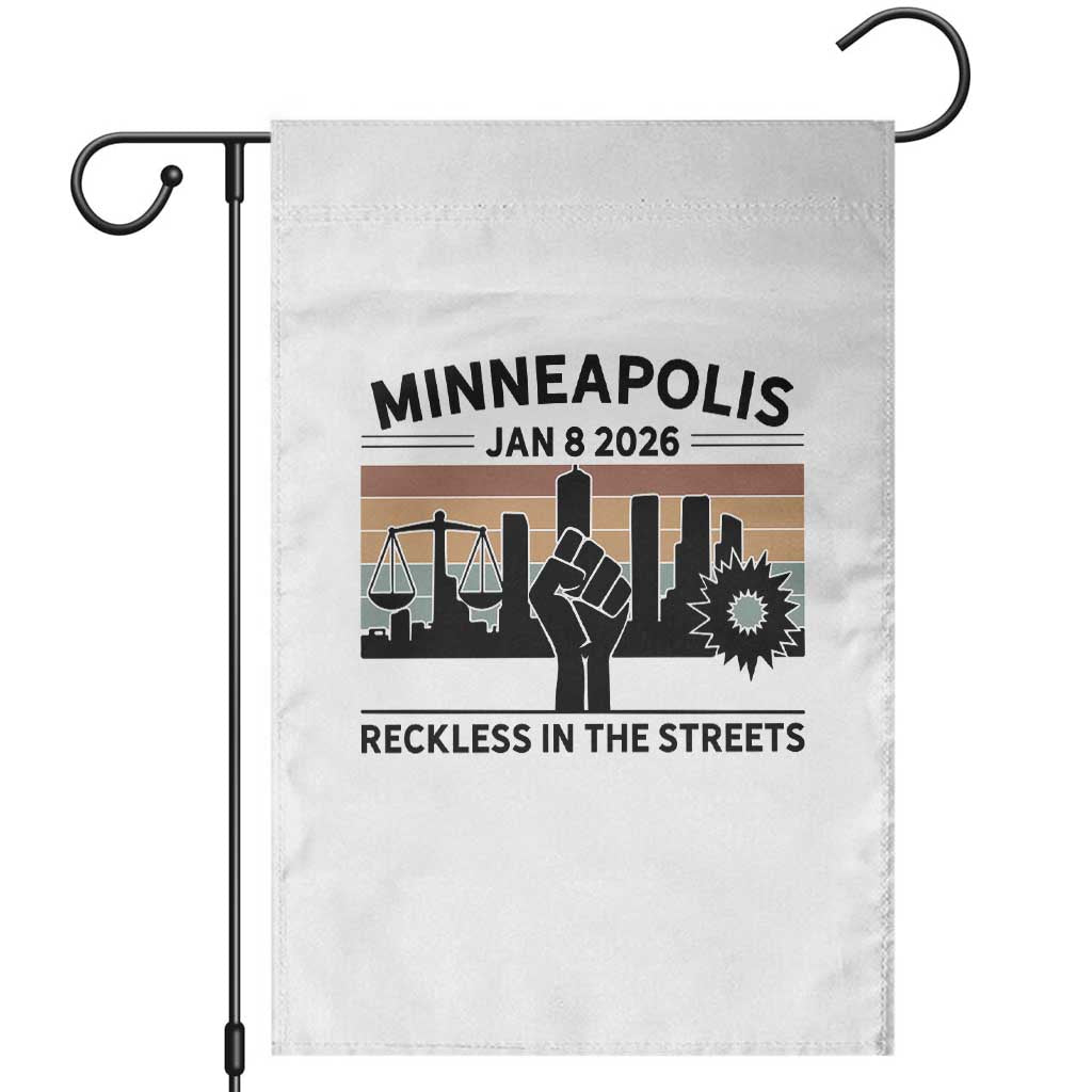 Minneapolis January 8 2026 Justice Movement Garden Flag Reckless in the Streets Protest TS02 White Print Your Wear