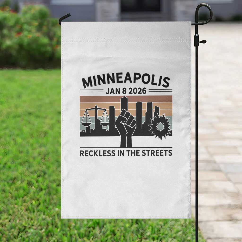 Minneapolis January 8 2026 Justice Movement Garden Flag Reckless in the Streets Protest TS02 Print Your Wear