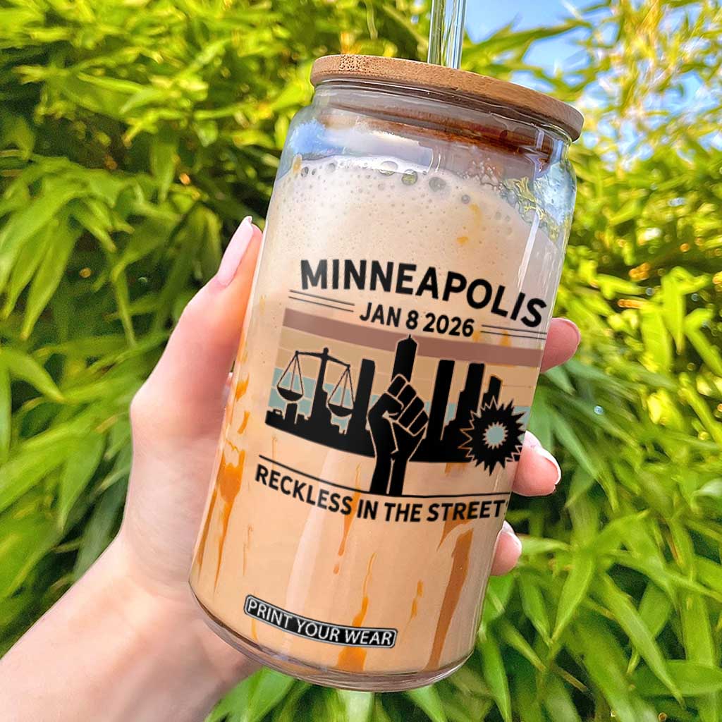 Minneapolis January 8 2026 Justice Movement Glass Can Reckless in the Streets Protest TS02 White Print Your Wear