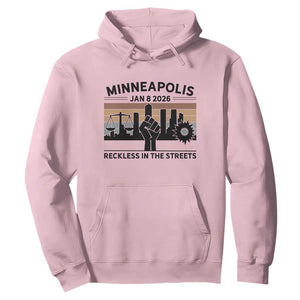 Minneapolis January 8 2026 Justice Movement Hoodie Reckless in the Streets Protest TS02 Light Pink Print Your Wear