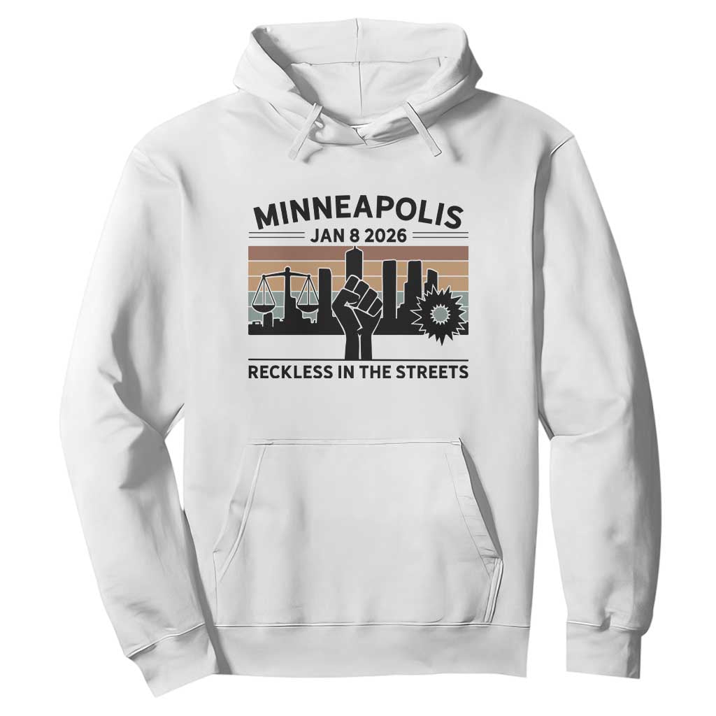 Minneapolis January 8 2026 Justice Movement Hoodie Reckless in the Streets Protest TS02 White Print Your Wear