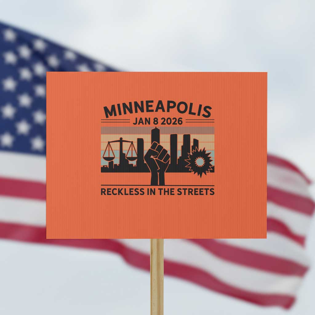 Minneapolis January 8 2026 Justice Movement Protest Sign Reckless in the Streets Protest TS02 Horizontal 18