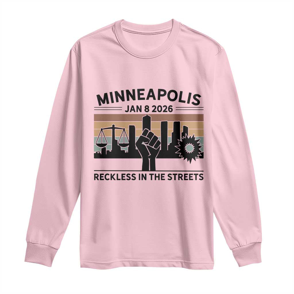 Minneapolis January 8 2026 Justice Movement Long Sleeve Shirt Reckless in the Streets Protest TS02 Light Pink Print Your Wear