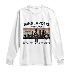 Minneapolis January 8 2026 Justice Movement Long Sleeve Shirt Reckless in the Streets Protest TS02 White Print Your Wear