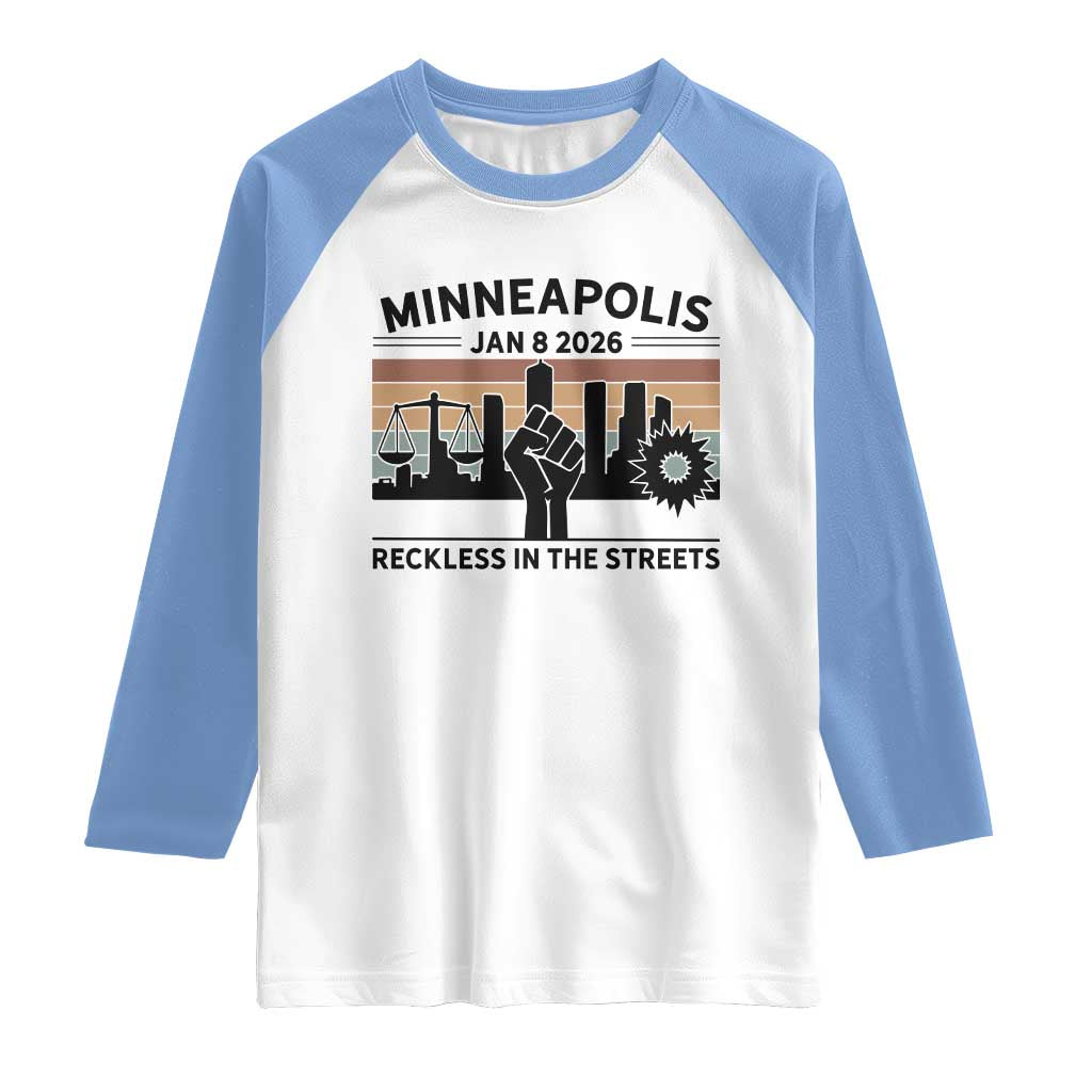 Minneapolis January 8 2026 Justice Movement Raglan Shirt Reckless in the Streets Protest TS02 White Carolina Blue Print Your Wear
