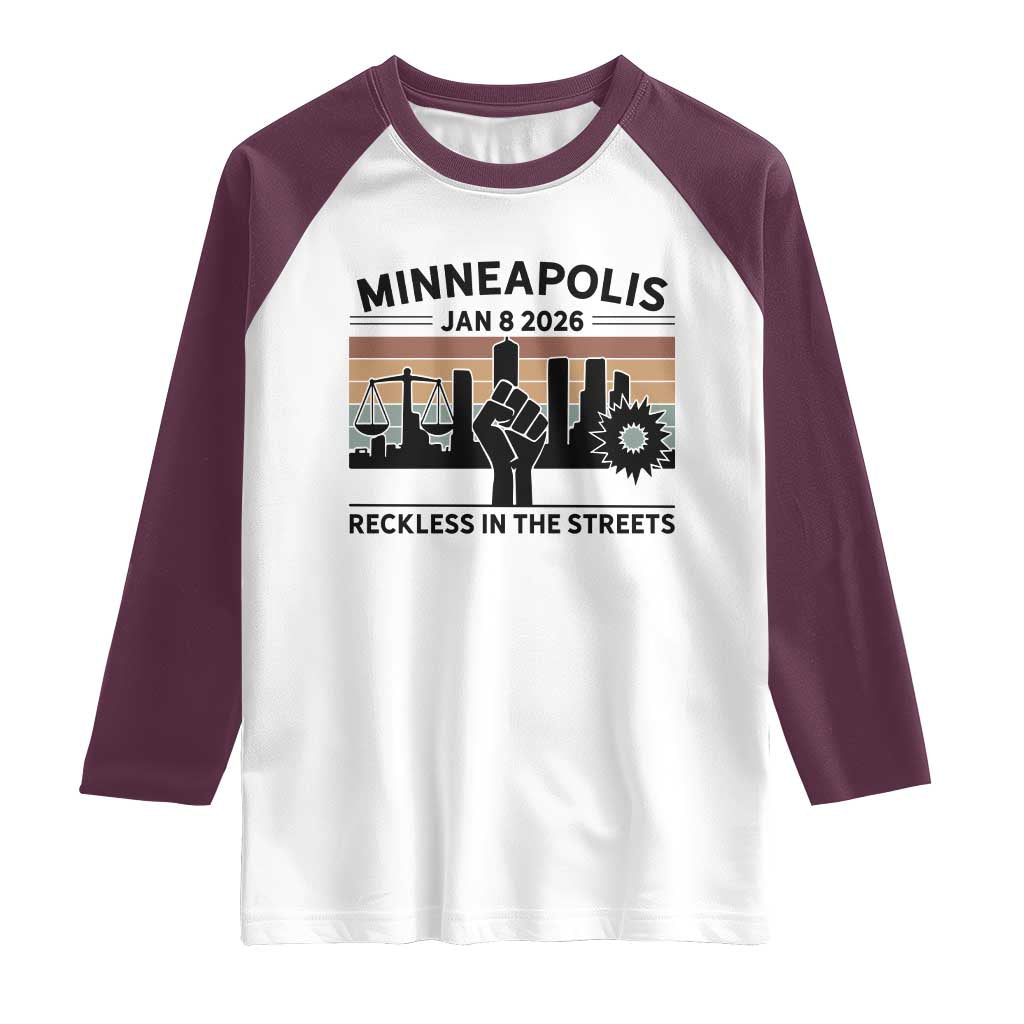 Minneapolis January 8 2026 Justice Movement Raglan Shirt Reckless in the Streets Protest TS02 White Maroon Print Your Wear
