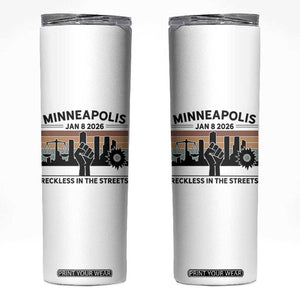 Minneapolis January 8 2026 Justice Movement Skinny Tumbler Reckless in the Streets Protest TS02 White Print Your Wear