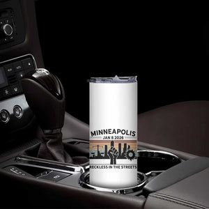 Minneapolis January 8 2026 Justice Movement Skinny Tumbler Reckless in the Streets Protest TS02 Print Your Wear
