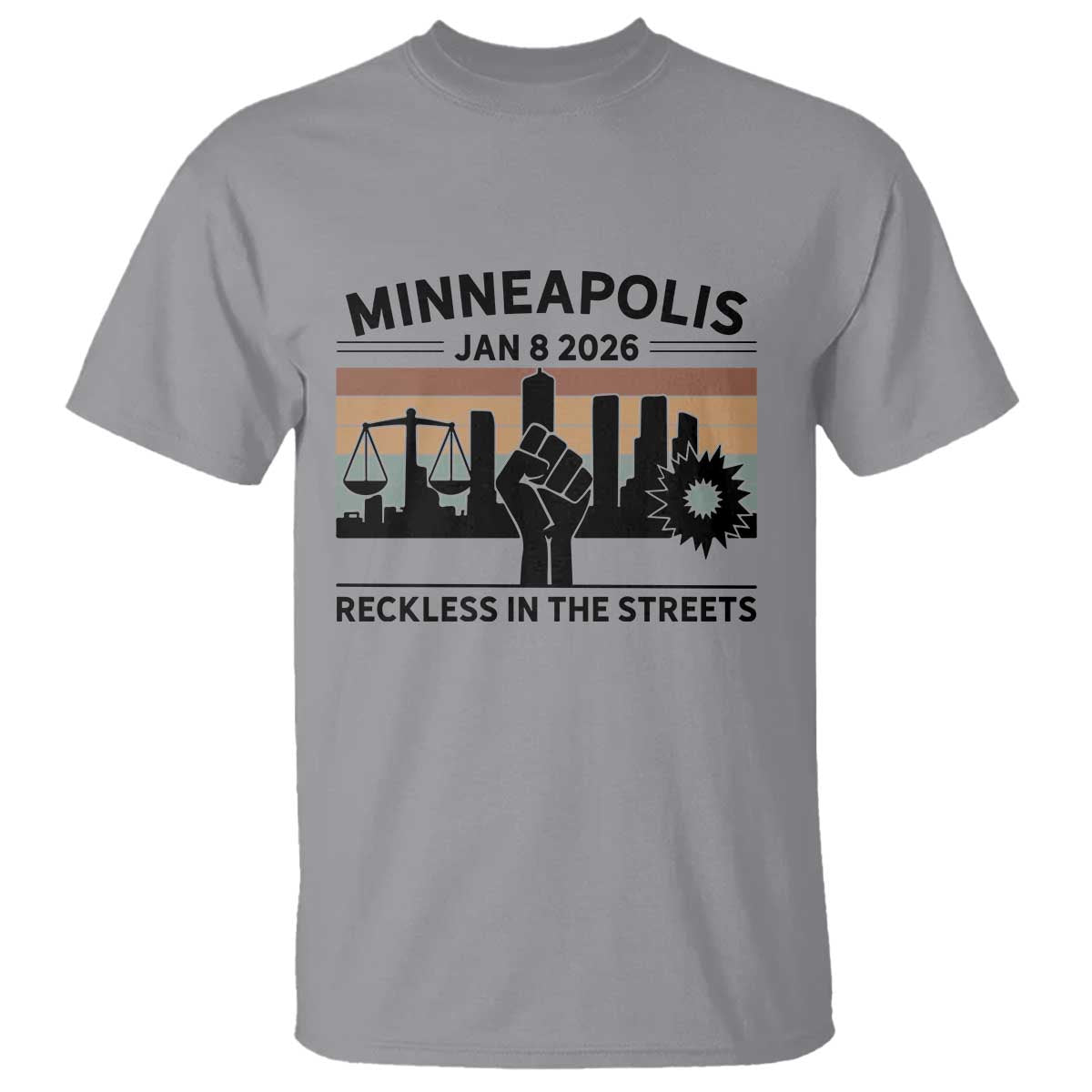 Minneapolis January 8 2026 Justice Movement T Shirt Reckless in the Streets Protest TS02 Sport Gray Print Your Wear
