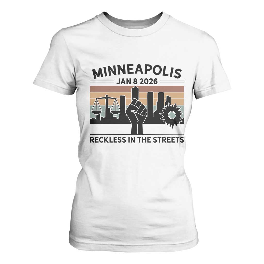 Minneapolis January 8 2026 Justice Movement T Shirt For Women Reckless in the Streets Protest TS02 White Print Your Wear