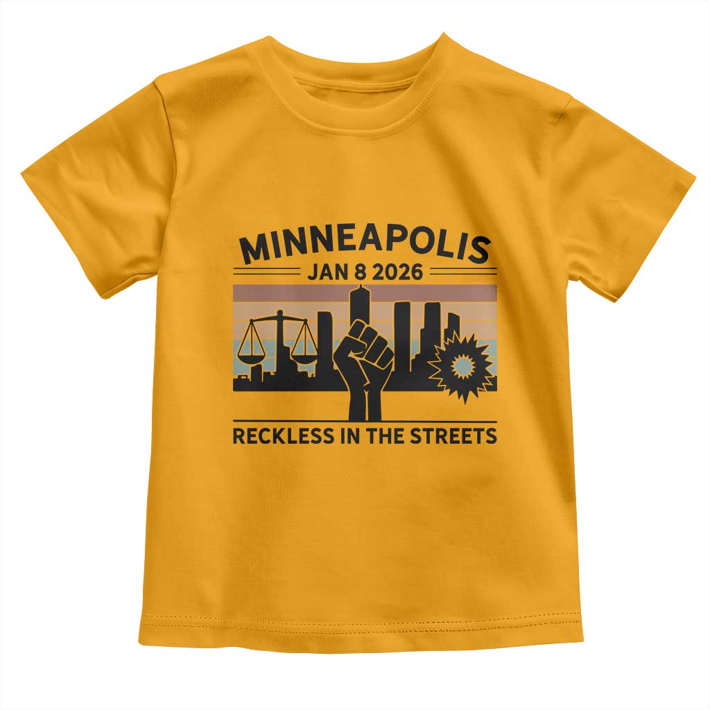 Minneapolis January 8 2026 Justice Movement Toddler T Shirt Reckless in the Streets Protest TS02 Gold Print Your Wear