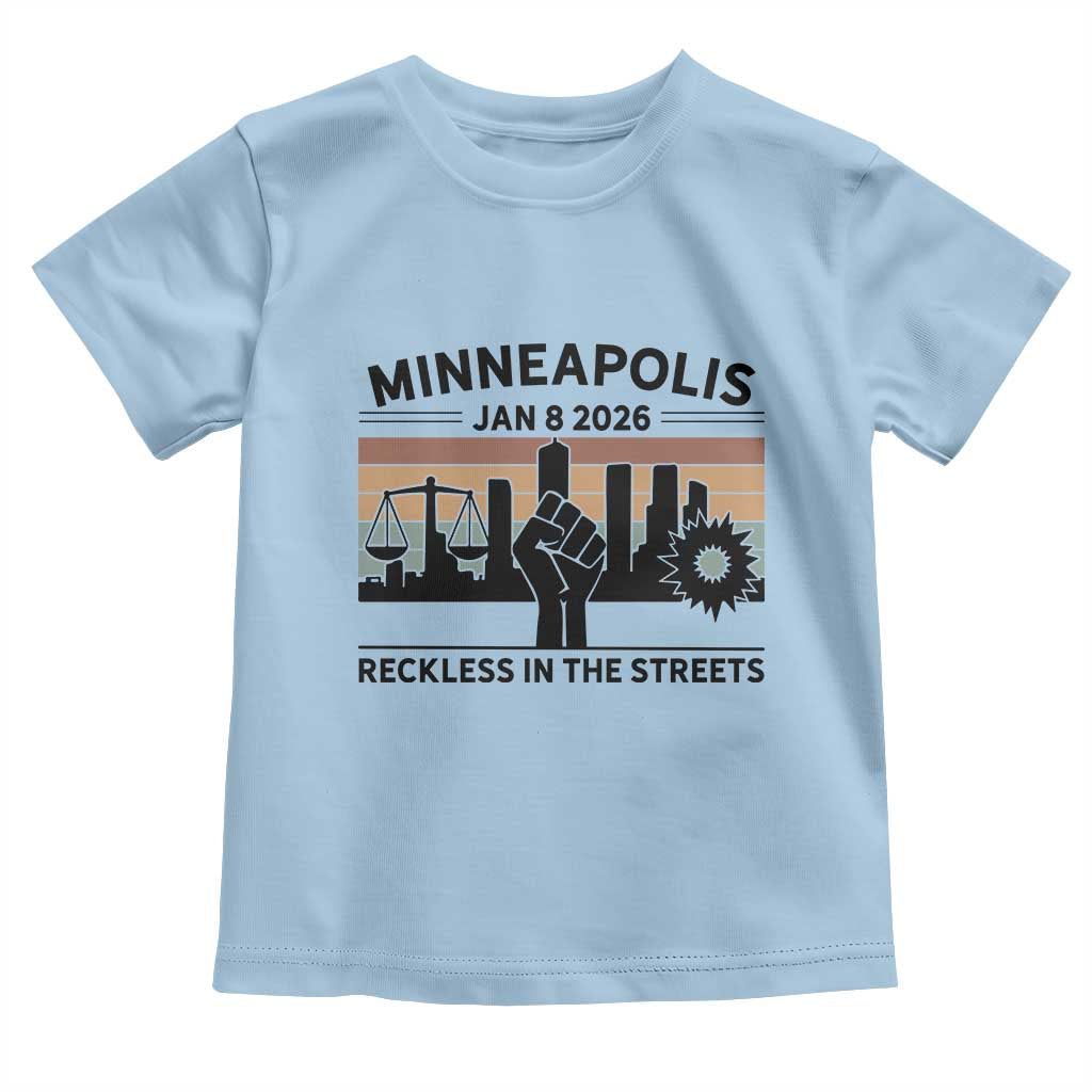 Minneapolis January 8 2026 Justice Movement Toddler T Shirt Reckless in the Streets Protest TS02 Light Blue Print Your Wear