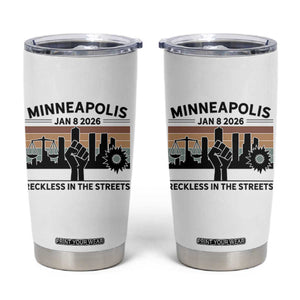 Minneapolis January 8 2026 Justice Movement Tumbler Cup Reckless in the Streets Protest TS02 White Print Your Wear