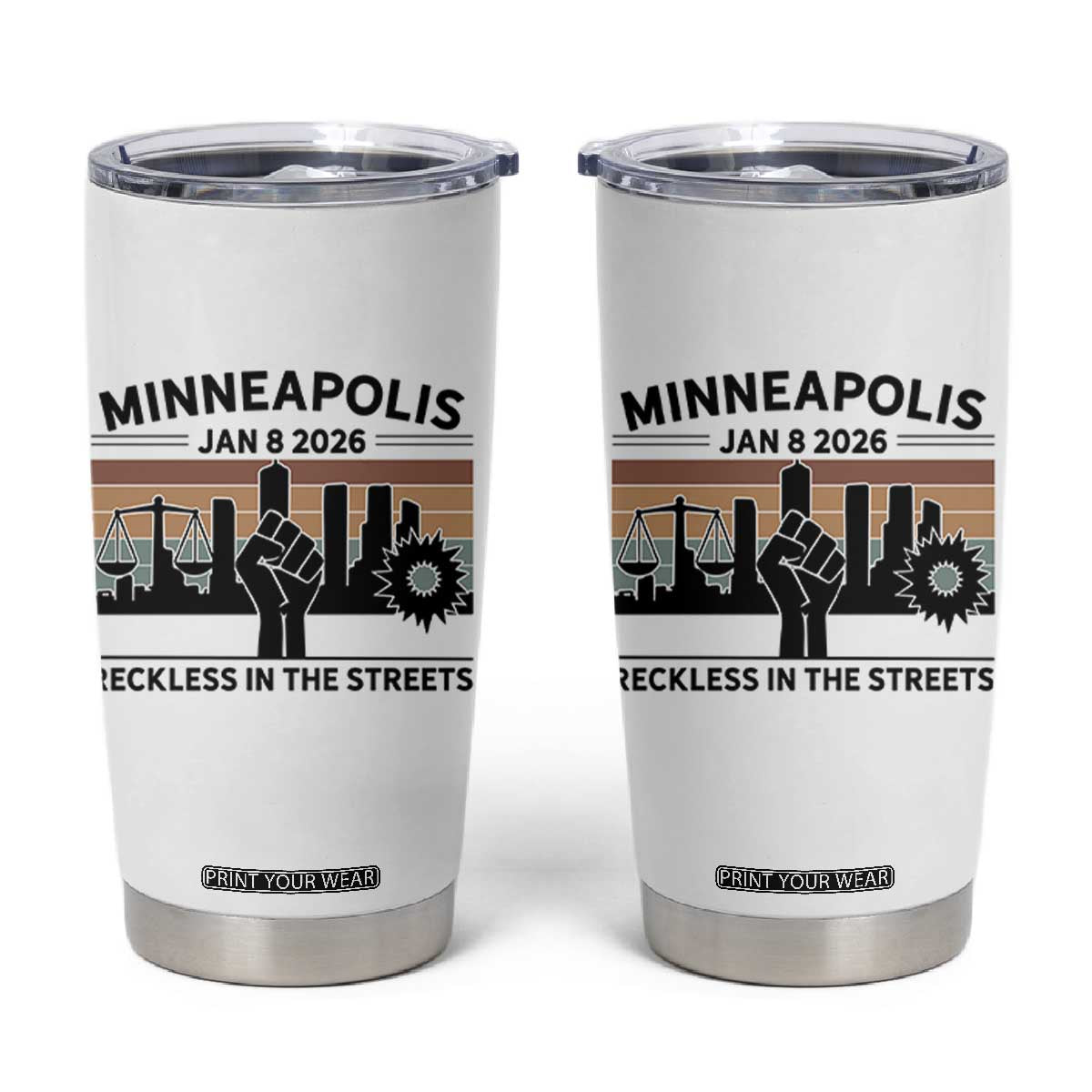 Minneapolis January 8 2026 Justice Movement Tumbler Cup Reckless in the Streets Protest TS02 White Print Your Wear