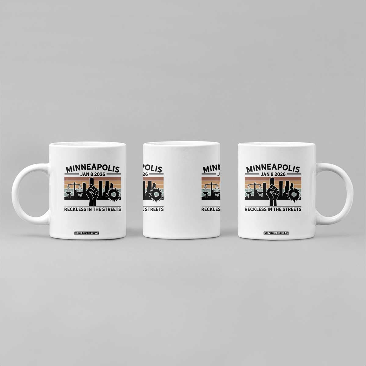 Minneapolis January 8 2026 Justice Movement Coffee Mug Reckless in the Streets Protest TS02 Print Your Wear