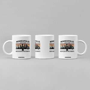 Minneapolis January 8 2026 Justice Movement Coffee Mug Reckless in the Streets Protest TS02 Print Your Wear