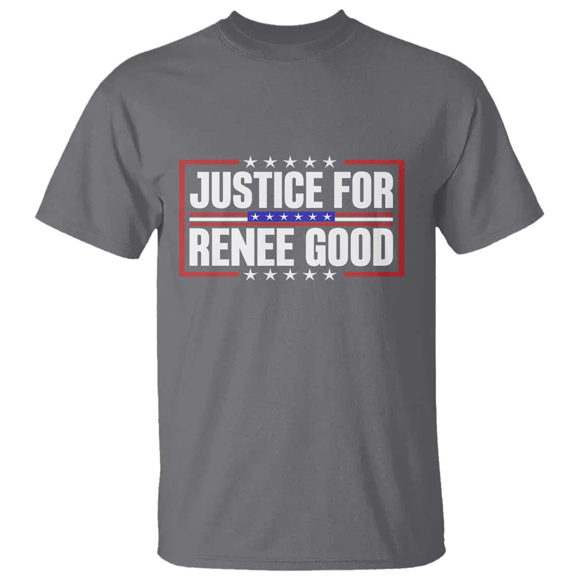Justice for Renee Good Patriotic T Shirt Minneapolis Jan 8 2026 Memorial Red White and Blue TS02 Charcoal Print Your Wear