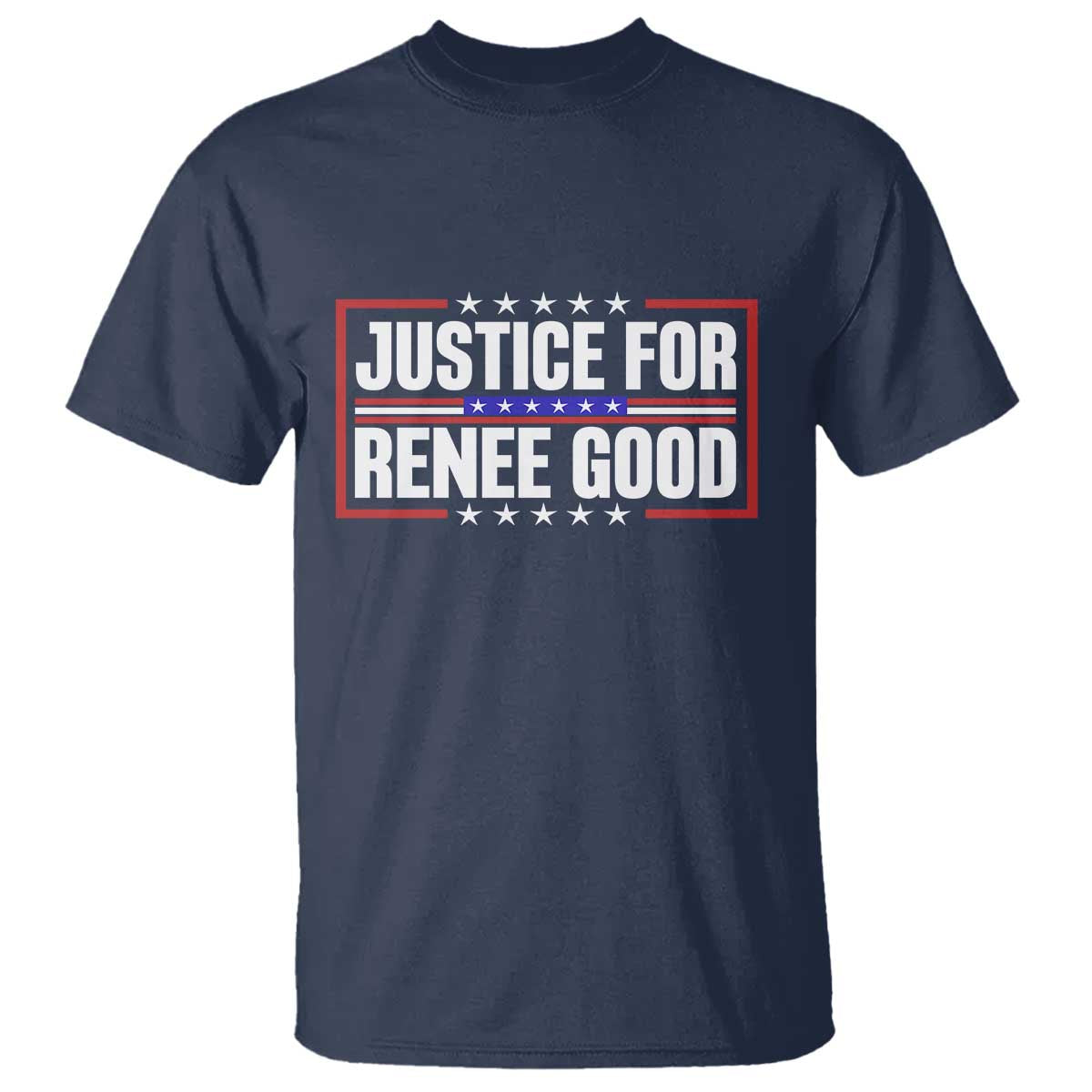 Justice for Renee Good Patriotic T Shirt Minneapolis Jan 8 2026 Memorial Red White and Blue TS02 Navy Print Your Wear