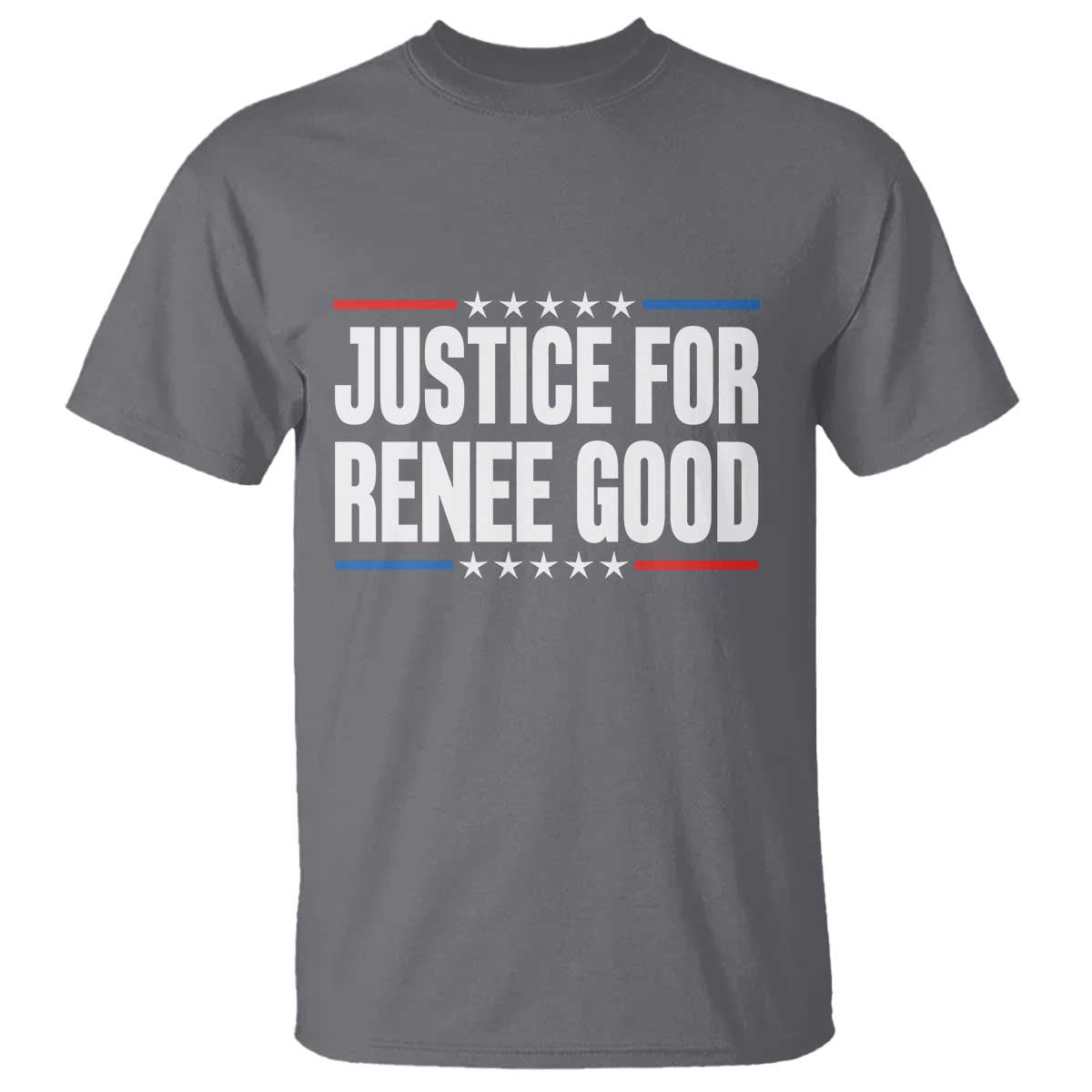 Justice for Renee Good Patriotic T Shirt Minneapolis Jan 8 2026 Memorial Tribute TS02 Charcoal Print Your Wear