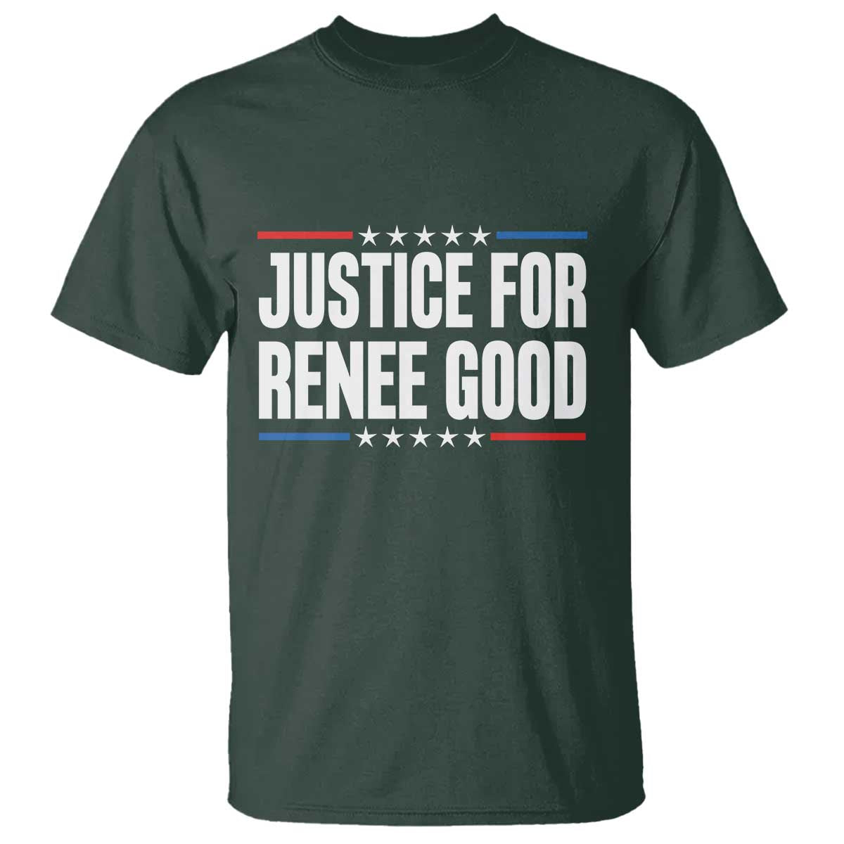 Justice for Renee Good Patriotic T Shirt Minneapolis Jan 8 2026 Memorial Tribute TS02 Dark Forest Green Print Your Wear