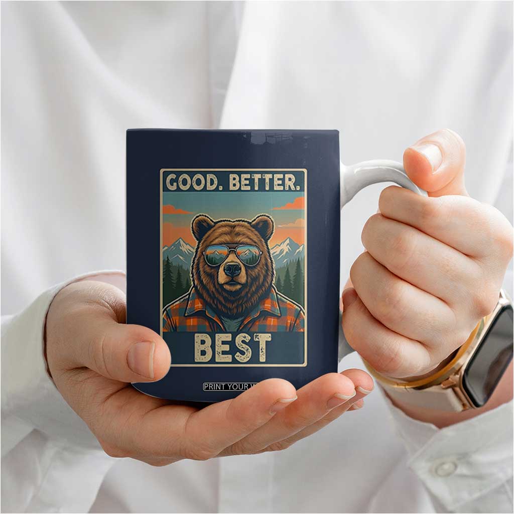 Good Better Best Motivational Hiking Bear Coffee Mug Outdoor Adventure Poster Graphic TS02 Print Your Wear