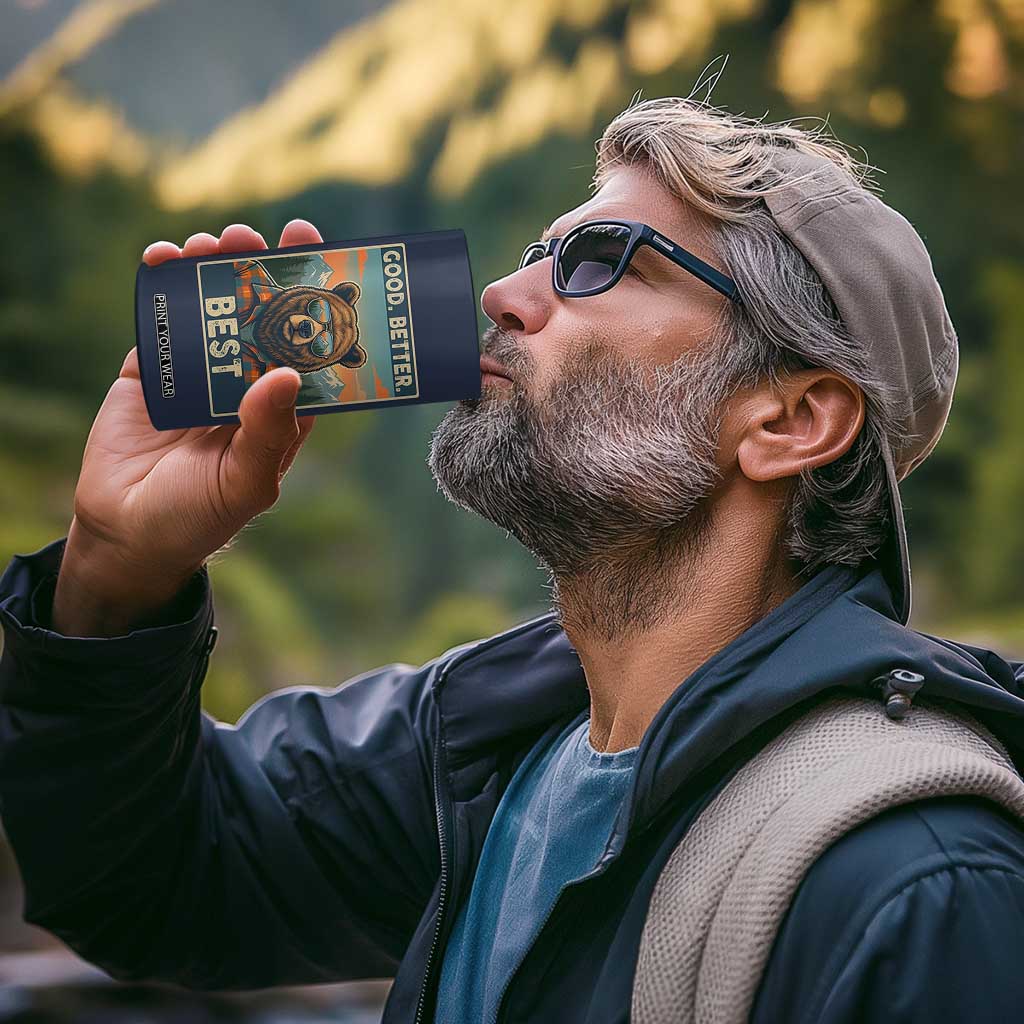 Good Better Best Motivational Hiking Bear 4 in 1 Can Cooler Tumbler Outdoor Adventure Poster Graphic TS02 Print Your Wear