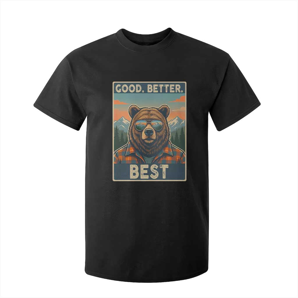 Good Better Best Motivational Hiking Bear T Shirt For Kid Outdoor Adventure Poster Graphic TS02 Black Print Your Wear