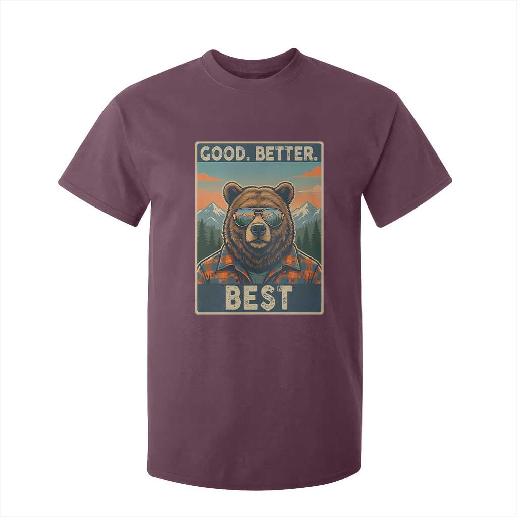 Good Better Best Motivational Hiking Bear T Shirt For Kid Outdoor Adventure Poster Graphic TS02 Maroon Print Your Wear