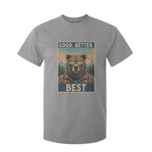 Good Better Best Motivational Hiking Bear T Shirt For Kid Outdoor Adventure Poster Graphic TS02 Sport Gray Print Your Wear