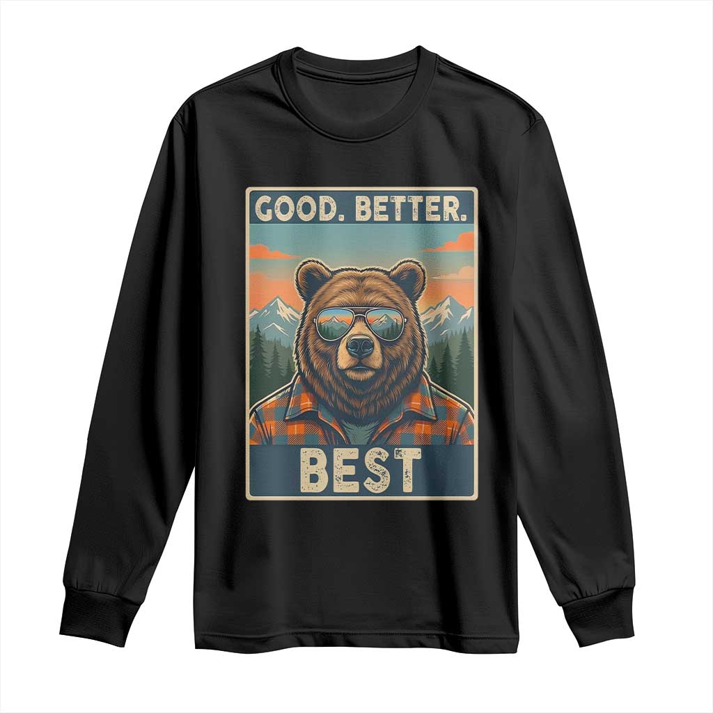 Good Better Best Motivational Hiking Bear Long Sleeve Shirt Outdoor Adventure Poster Graphic TS02 Black Print Your Wear